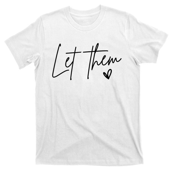 Let Them Inspirational Gifts T-Shirt