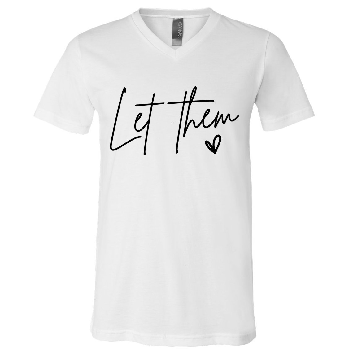 Let Them Inspirational Gifts V-Neck T-Shirt