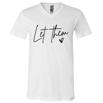 Let Them Inspirational Gifts V-Neck T-Shirt