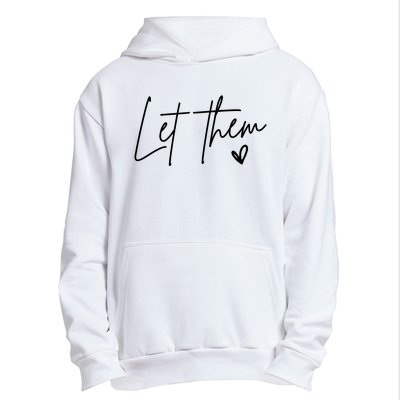 Let Them Inspirational Gifts Urban Pullover Hoodie