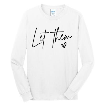 Let Them Inspirational Gifts Tall Long Sleeve T-Shirt