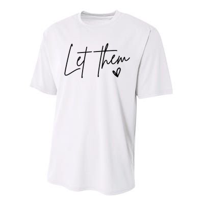 Let Them Inspirational Gifts Performance Sprint T-Shirt