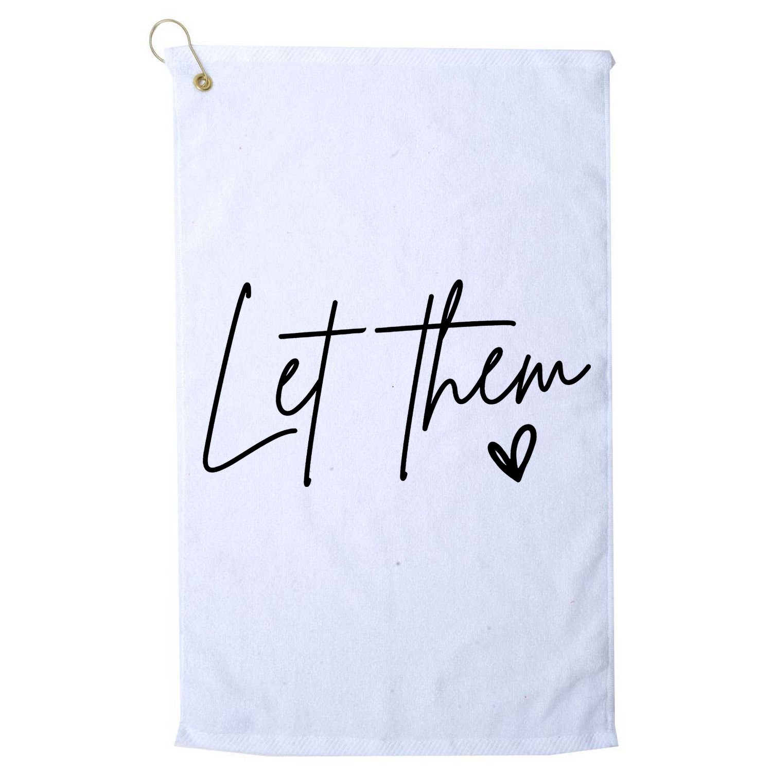 Let Them Inspirational Gifts Golf Towel