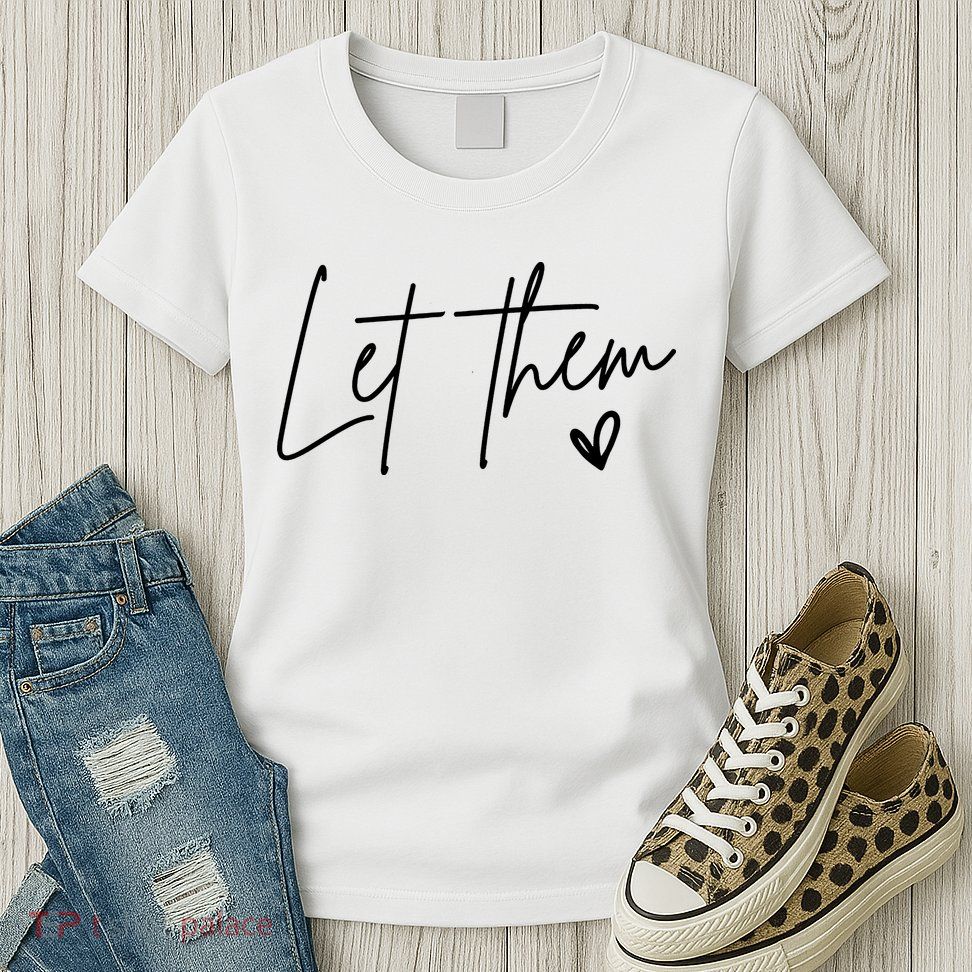 Let Them Inspirational Gifts Womens T-Shirt