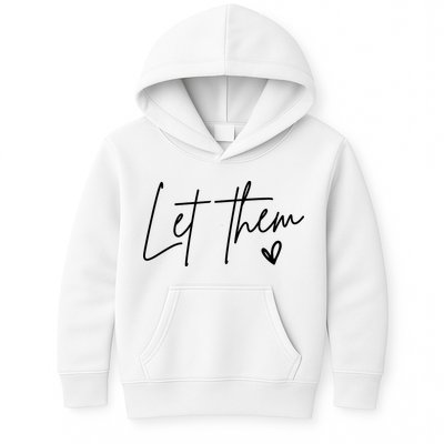 Let Them Inspirational Gifts Kids Hoodie