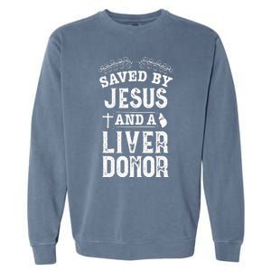 Liver Transplant Jesus Organ Donor Surgery Recovery Garment-Dyed Sweatshirt