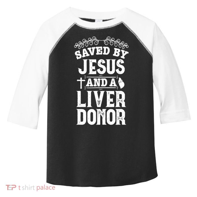 Liver Transplant Jesus Organ Donor Surgery Recovery Toddler Fine Jersey T-Shirt
