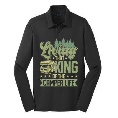 Living That King Of The Camper Life Camper King Gift Silk Touch Performance Long Sleeve Polo