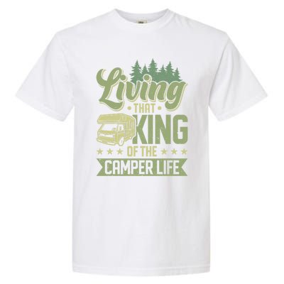 Living That King Of The Camper Life Camper King Gift Garment-Dyed Heavyweight T-Shirt