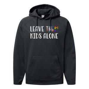 Leave Them Kids Alone Performance Fleece Hoodie