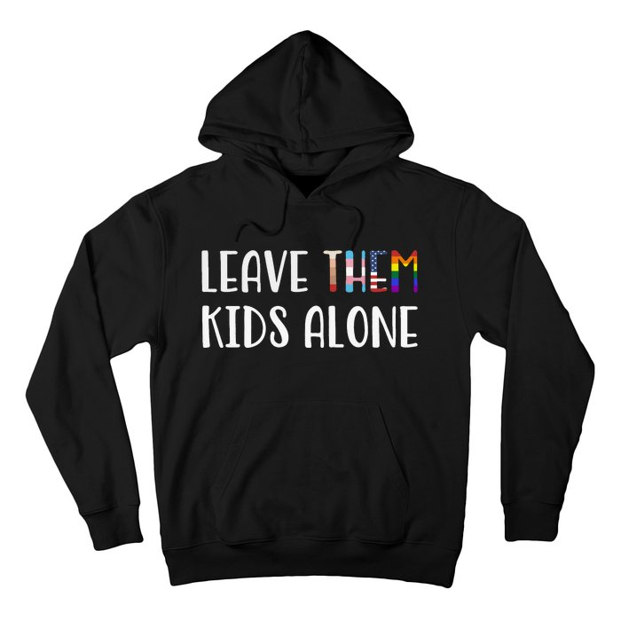 Leave Them Kids Alone Hoodie