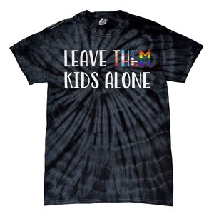 Leave Them Kids Alone Tie-Dye T-Shirt