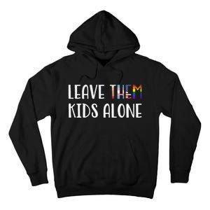 Leave Them Kids Alone Tall Hoodie