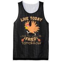 Live Today Like You Are Getting Fried Tomorrow Chicken Mesh Reversible Basketball Jersey Tank