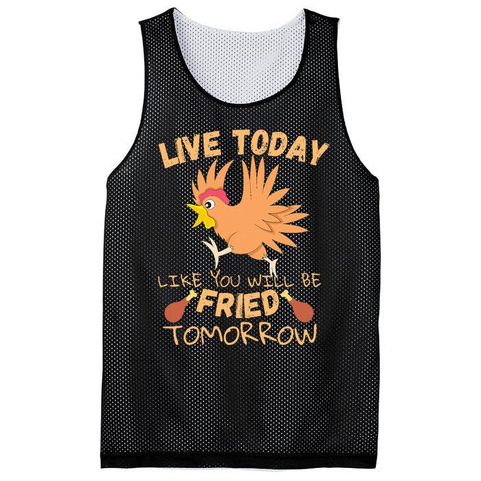 Live Today Like You Are Getting Fried Tomorrow Chicken Mesh Reversible Basketball Jersey Tank