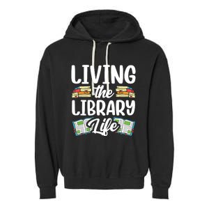 Living The Library Life Sayings Books Librarian Lover Garment-Dyed Fleece Hoodie