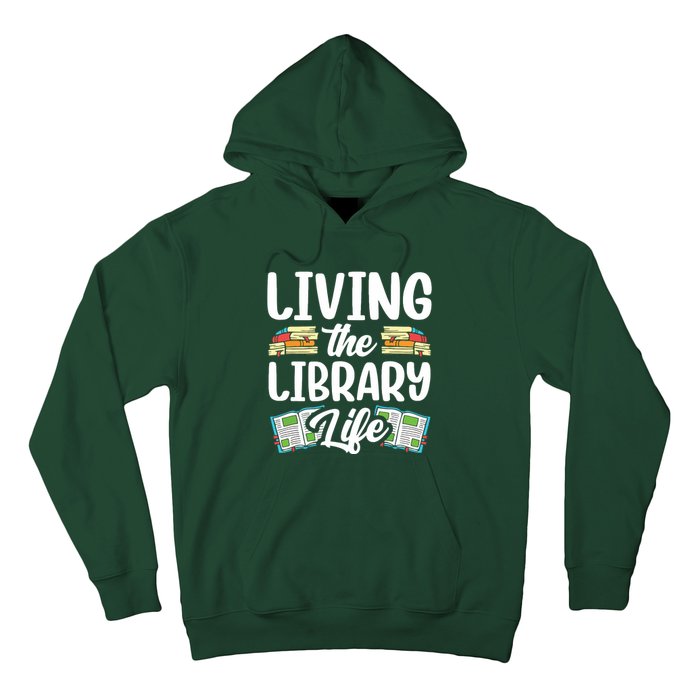 Living The Library Life Sayings Books Librarian Lover Hoodie