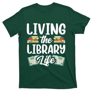 Living The Library Life Sayings Books Librarian Lover T-Shirt