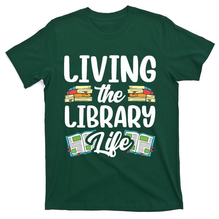 Living The Library Life Sayings Books Librarian Lover T-Shirt