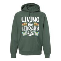 Living The Library Life Sayings Books Librarian Lover Premium Hoodie