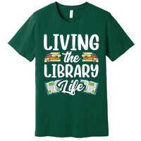 Living The Library Life Sayings Books Librarian Lover Premium T-Shirt