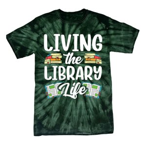 Living The Library Life Sayings Books Librarian Lover Tie-Dye T-Shirt