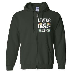 Living The Library Life Sayings Books Librarian Lover Full Zip Hoodie