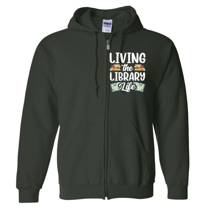 Living The Library Life Sayings Books Librarian Lover Full Zip Hoodie