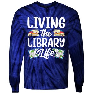 Living The Library Life Sayings Books Librarian Lover Tie-Dye Long Sleeve Shirt