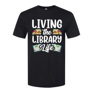 Living The Library Life Sayings Books Librarian Lover Softstyle CVC T-Shirt