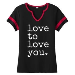 Love To Love You Cute Valentine Ladies Halftime Notch Neck Tee