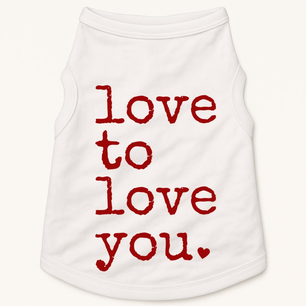 Love To Love You Cute Valentine Doggie Tank