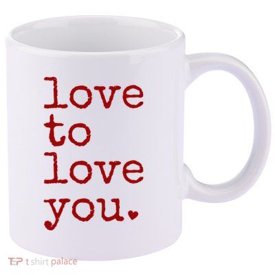 Love To Love You Cute Valentine 11oz C Handle Ceramic Mug