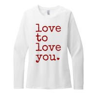 Love To Love You Cute Valentine Womens CVC Long Sleeve Shirt