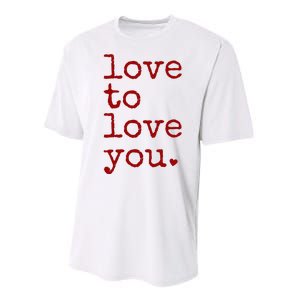 Love To Love You Cute Valentine Performance Sprint T-Shirt