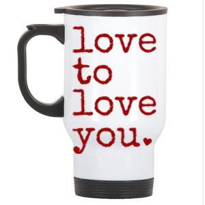 Love To Love You Cute Valentine Stainless Steel Travel Mug