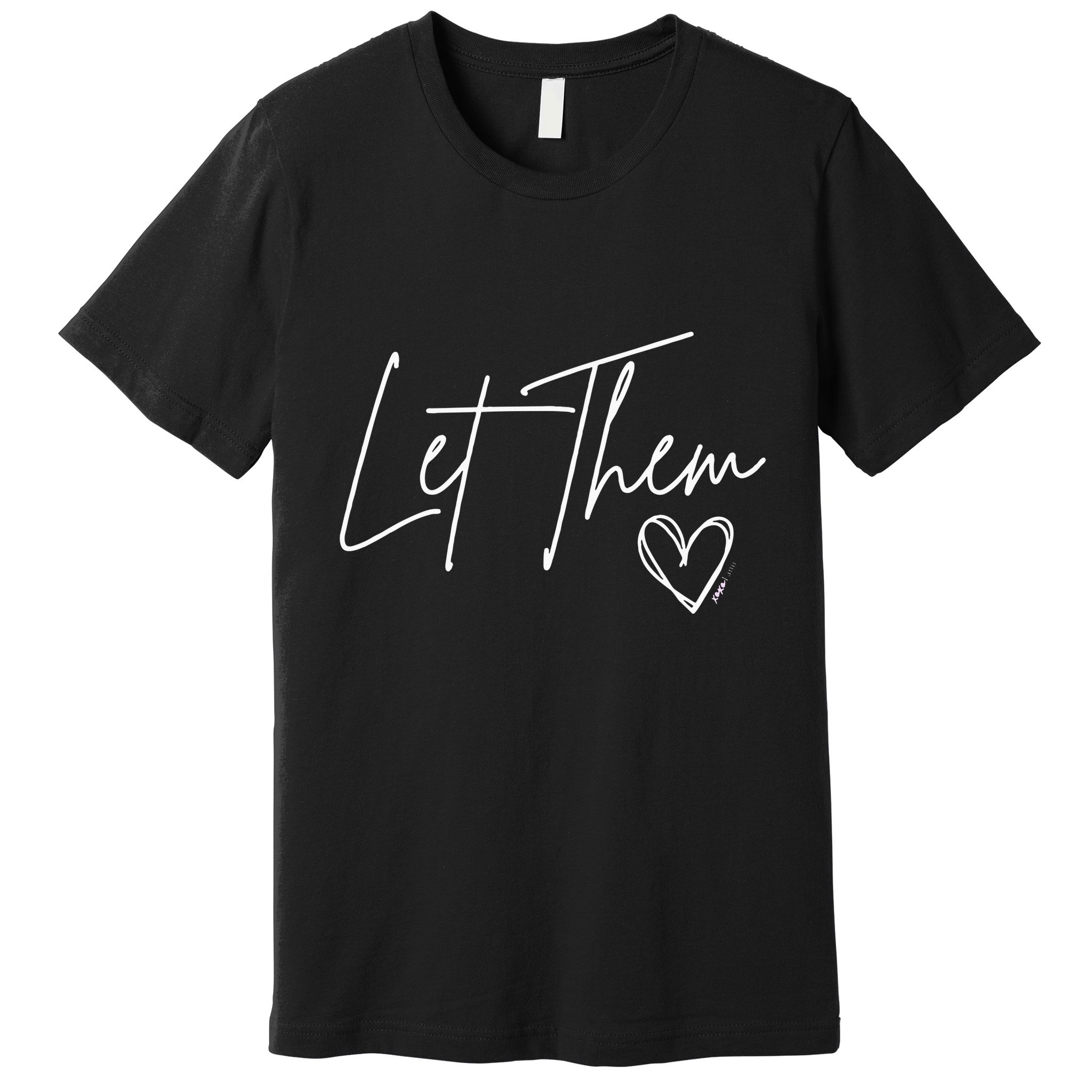 Let Them Premium T-Shirt