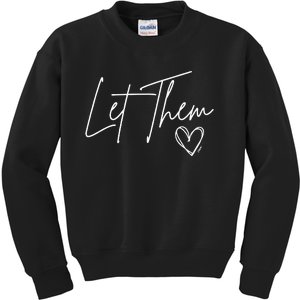 Let Them Kids Sweatshirt