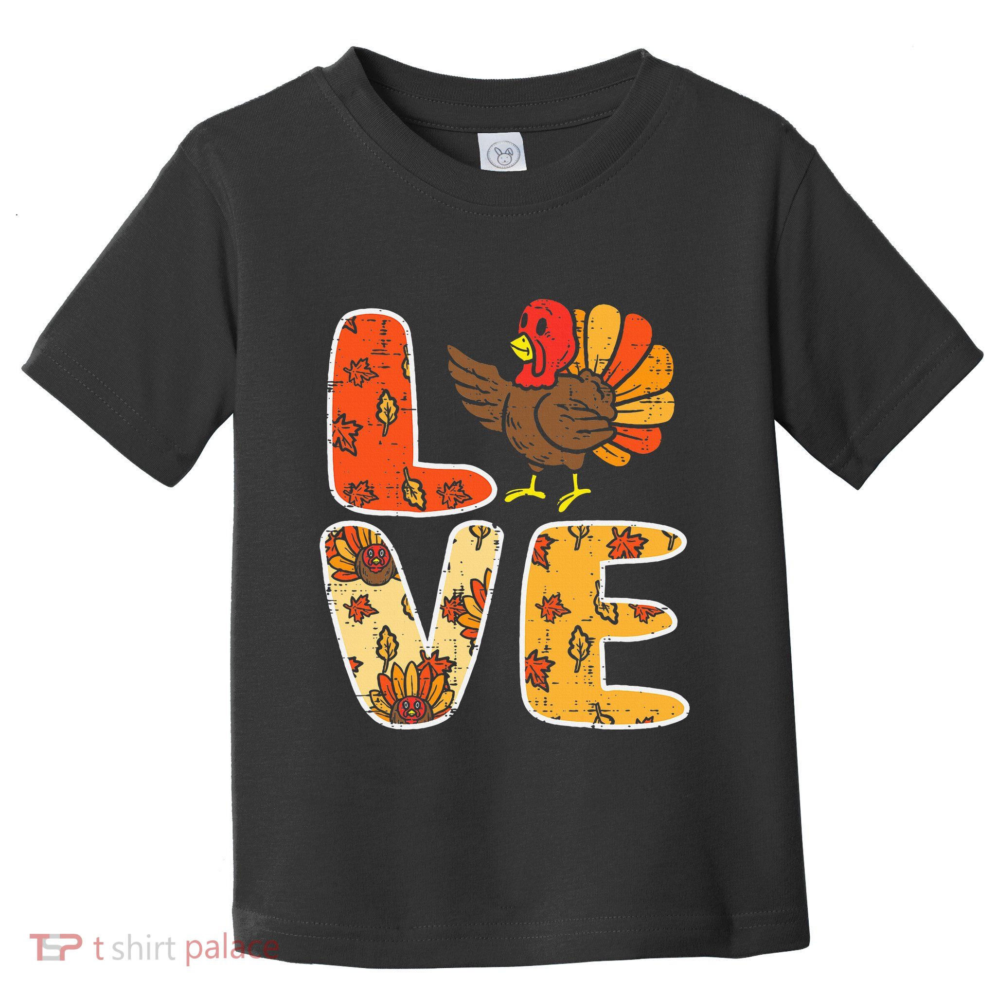 Love Turkey Leaves Autumn Fall Thanksgiving Toddler T-Shirt
