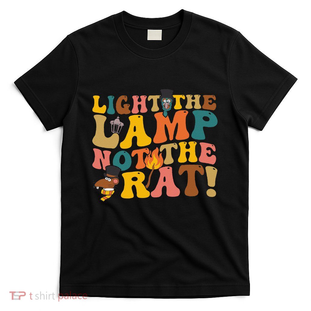 Light The Lamp Not The Rat Groovy T-Shirt