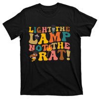 Light The Lamp Not The Rat Groovy T-Shirt