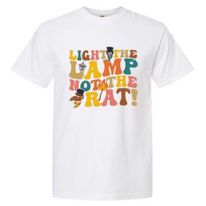 Light The Lamp Not The Rat Groovy Garment-Dyed Heavyweight T-Shirt