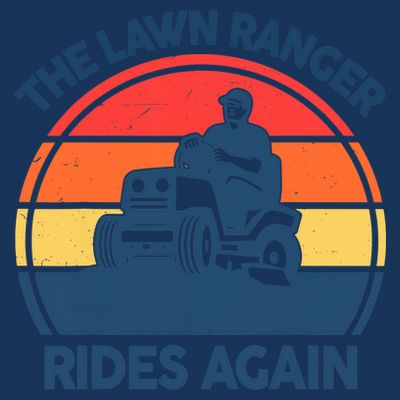 Lawn-Mowing The Lawn Ranger Rides Again Mower Gift Funny Dad T-Shirt
