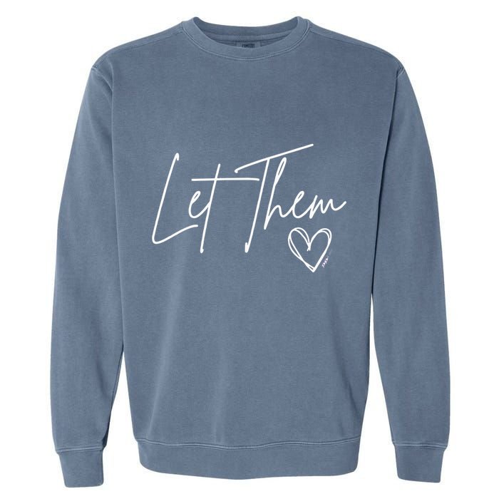 Let Them Garment-Dyed Sweatshirt