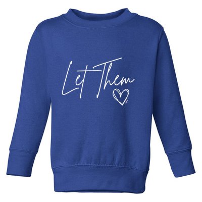 Let Them Toddler Sweatshirt