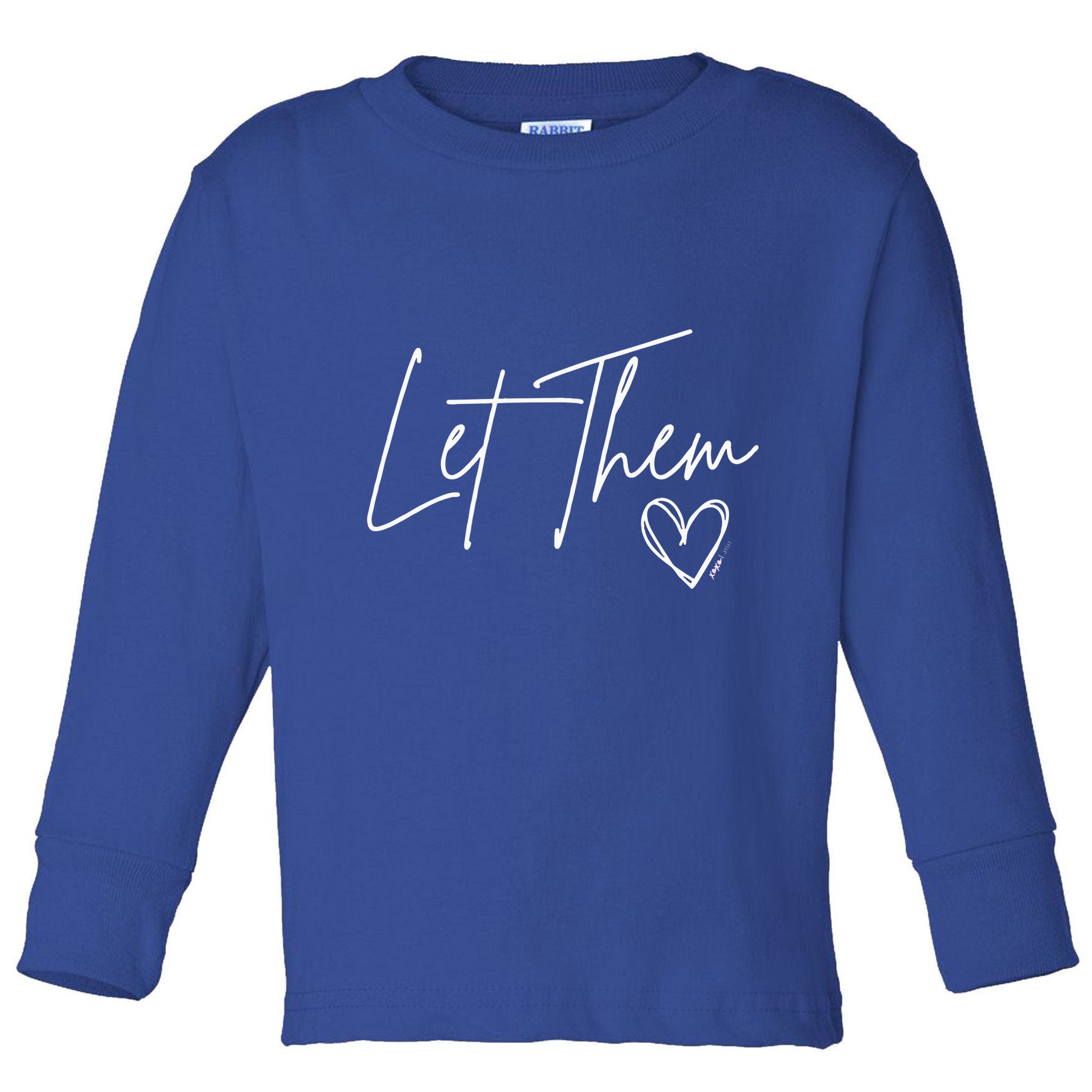 Let Them Toddler Long Sleeve Shirt