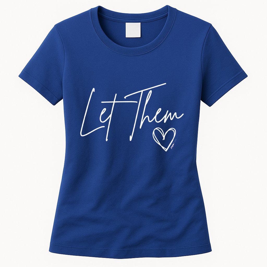 Let Them Womens T-Shirt