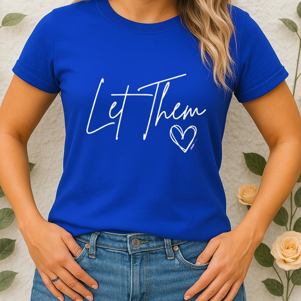 Let Them Womens T-Shirt