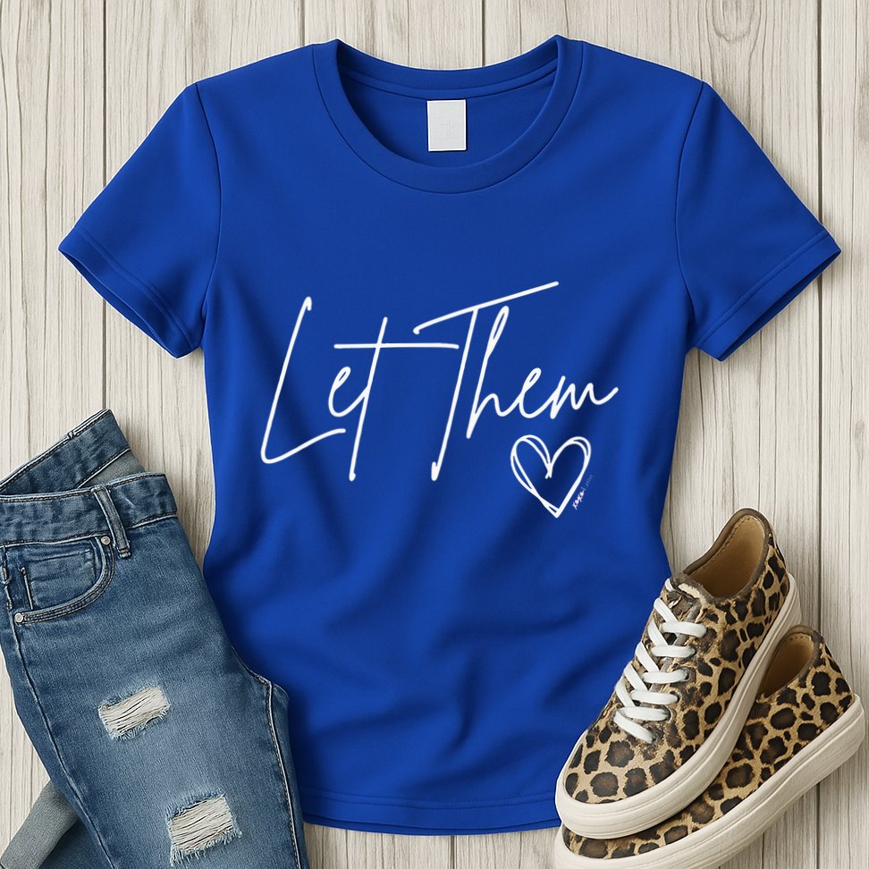Let Them Womens T-Shirt