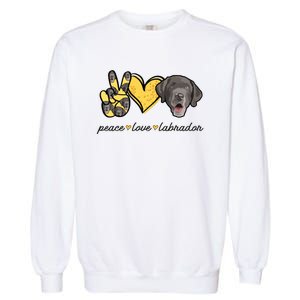 Labrador T Lab Dog Peace Love Labrador Retriever Garment-Dyed Sweatshirt